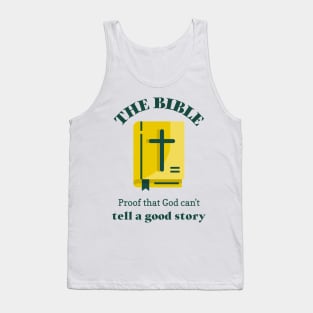 Bible- proof that god can't tell a good story Tank Top